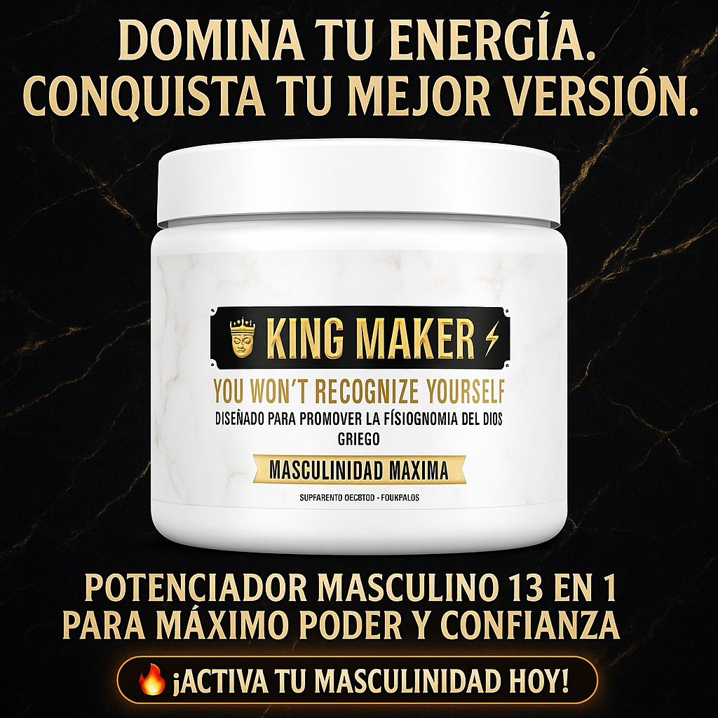 KING MAKER: DESATA TU MÁXIMA MASCULINIDAD Y FORJA EL FÍSICO DE UN DIOS GRIEGO QUE DESEAS. - Todo y mas 